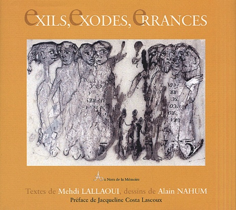 Mehdi Lallaoui et Alain Nahum - Exils, exodes, errances.