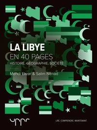 Mehdi Lazar et Salim Nehad - La Libye - Histoire, géographie, société.