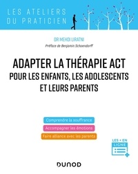 Mehdi Liratni - Adapter la thérapie ACT pour les enfants, les adolescents et leurs parents.