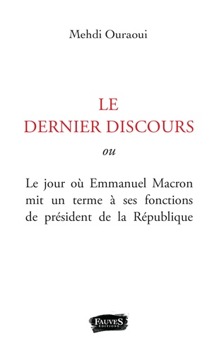 L'ultime discours. Texte intégral de l'allocution de démission d'Emmanuel Macron