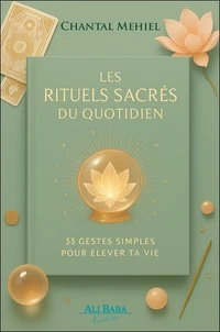 Les rituels sacrés du quotidien