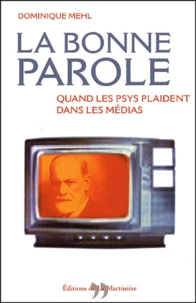 La Bonne Parole. Quand Les Psys Plaident Dans Les Medias