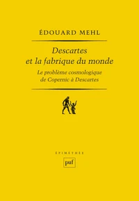 Descartes et la fabrique du monde