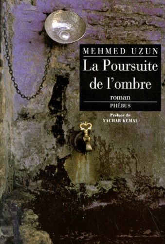 Mehmed Uzun - La poursuite de l'ombre.