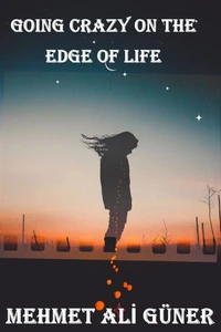 Going Crazy on The Edge of Life