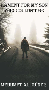 Lament for My Son Who Couldn't Be