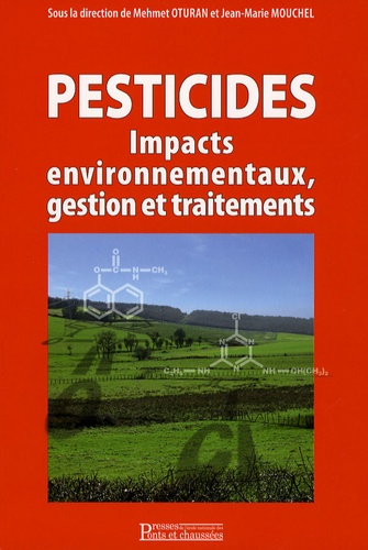Mehmet Ali Oturan et Jean-Marie Mouchel - Pesticides : impacts environnementaux, gestion et traitements.