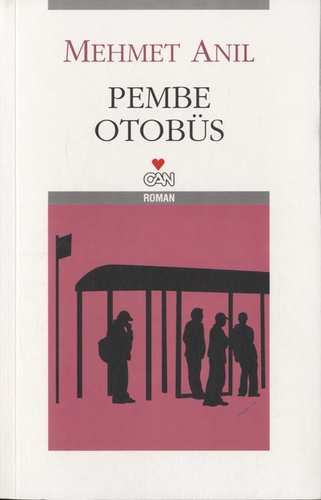 Mehmet Anil - Pembe Otobüs - Edition langue turque.