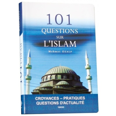 Mehmet Ozalp - 101 questions sur l'islam.