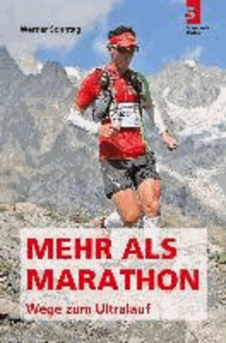 Mehr als Marathon - Wege zum Ultralauf.