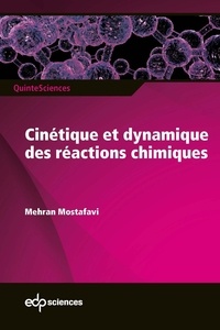 Mehran Mostafavi - Cinétique et dynamique des réactions chimiques.