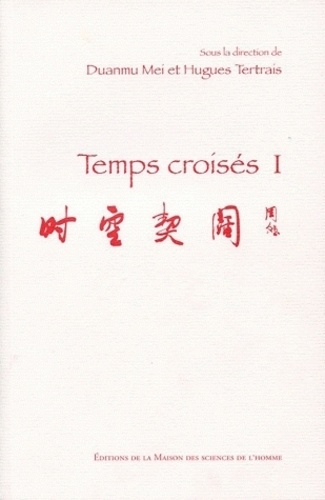 Mei Duanmu et Hugues Tertrais - Temps croisés - Tome 1.