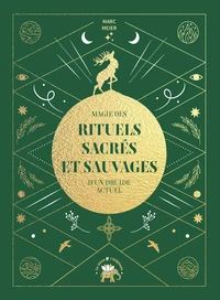 Magie et rituels sacrés et sauvages d'un druide moderne