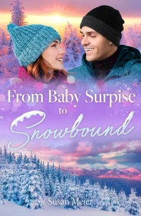 From Baby Surprise To Snowbound