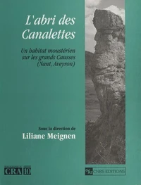 L'abri des Canalettes : un habitat moustérien sur les Grands Causses, Nant (Aveyron)
