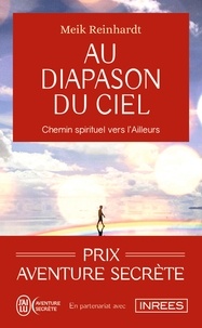 Meik Reinhardt - Au diapason du ciel - Chemin spirituel vers l'Ailleurs.