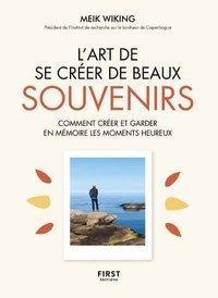 Meik Wiking - L'art de se créer de beaux souvenirs.