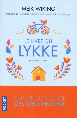 Le livre du lykke (prononcer lu-keu). Le tour du monde des gens heureux