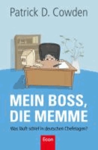 Mein Boss, die Memme - Was läuft schief in deutschen Chefetagen?.