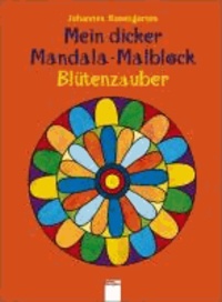 Mein dicker Mandala-Malblock - Blütenzauber.