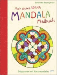 Mein dickes Mandala-Malbuch. Entspannen mit Naturmandalas.