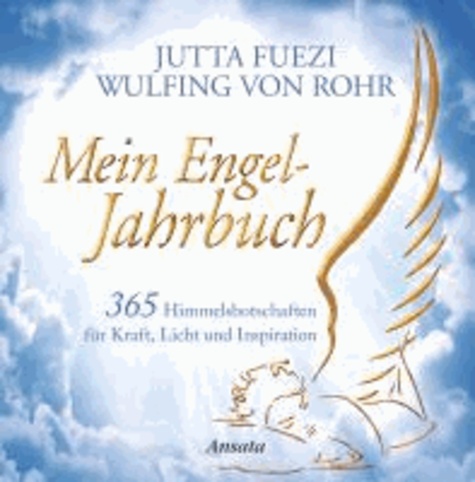 Mein Engel-Jahrbuch - 365 Himmelsbotschaften für Kraft, Licht und Inspiration.