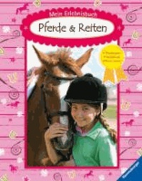 Mein Erlebnisbuch Pferde und Reiten - Pferderassen, Ausrüstung, Reiten lernen.