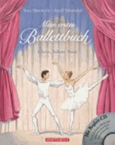 Mein erstes Ballettbuch mit CD - Schritte, Ballette, Musik.