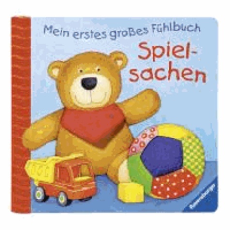 Mein erstes großes Fühlbuch: Spielsachen - Ab 18 Monate.