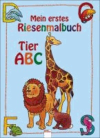 Mein erstes Riesenmalbuch. Tier ABC.