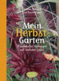 Mein Herbstgarten - Zauberhaftes Farbenspiel und köstlicher Genuss.