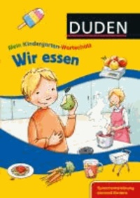 Mein Kindergarten-Wortschatz - Wir essen - Sprachentwicklung sinnvoll fördern.