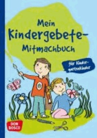 Mein Kindergebete-Mitmachbuch für Kindergartenkinder.