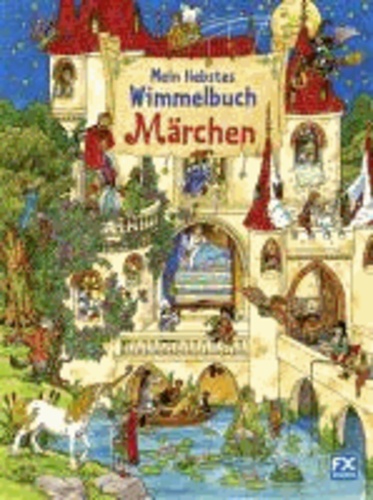 Mein liebstes Wimmelbuch Märchen.