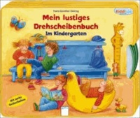 Mein lustiges Drehscheibenbuch - Im Kindergarten.