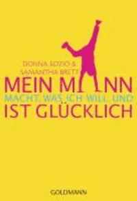 Mein Mann macht, was ich will, und ist glücklich