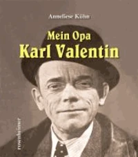 Mein Opa Karl Valentin