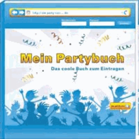Mein Partybuch - Album zum Eintragen und Einkleben.