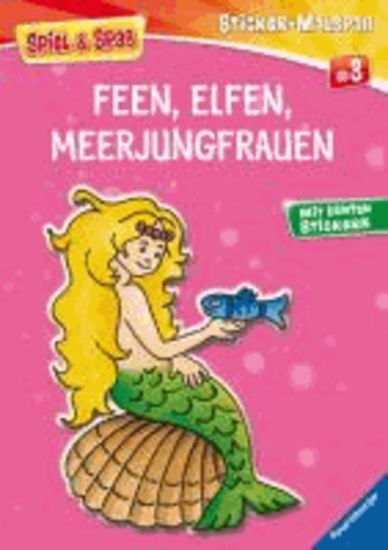 Mein Ravensburger Sticker-Malspaß. Feen, Elfen, Meerjungfrauen.