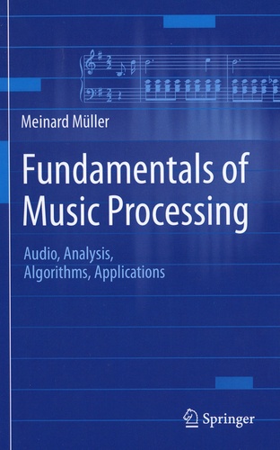 Fundamentals of Music Processing. Audio, Analysis, Algorithms, Applications