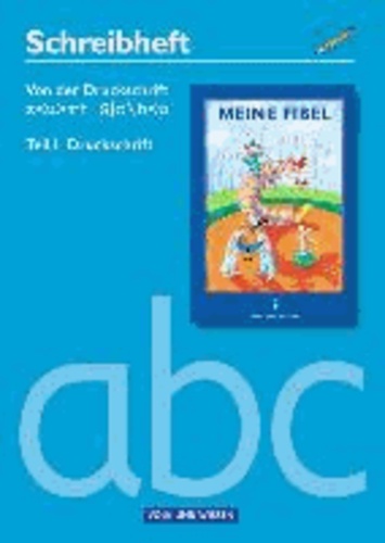 Meine Fibel. Schreibheft Druckschrift/Schulausgangsschrift 1. Druckschrift. Neubearbeitung 2004.