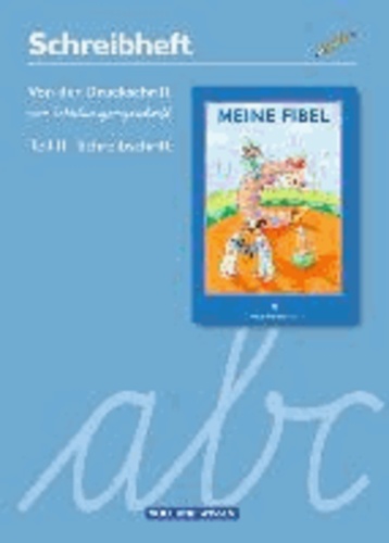 Meine Fibel. Schreibheft Druckschrift/Schulausgangsschrift 2. Schreibausgangsschrift. Neubearbeitung 2004.