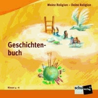Meine Religion - Deine Religion Geschichtenbuch - 4.-6. Schuljahr.