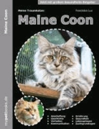 Meine Traumkatze: Maine Coon - 2. überarbeitete Auflage.