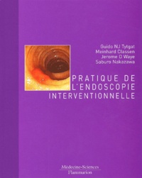 Meinhard Classen et Guido-N-J Tytgat - Pratique De L'Endoscopie Interventionnelle.