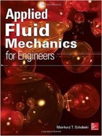 Meinhard T. Schobeiri - Applied Fluid Mechanics for Engineers.