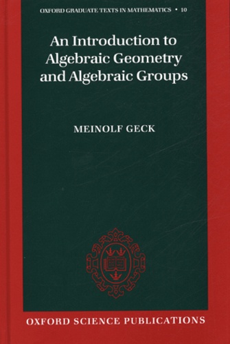 Meinolf Geck - An introduction to algebraic geometry and algebraic groups.