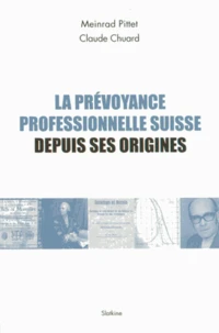 La prévoyance professionnelle suisse depuis ses origines
