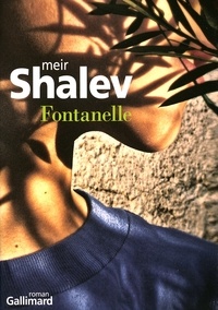 Meir Shalev - Fontanelle.