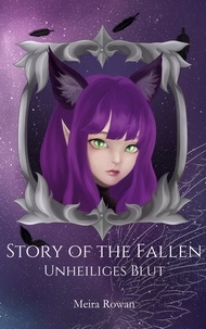 Meira Rowan - Story of the Fallen - Unheiliges Blut.